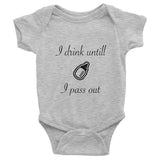 I drink until a pass out Infant short sleeve one-piece, 100% cotton baby clothing