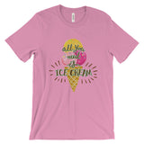 All you need is ice-cream Unisex short sleeve t-shirt